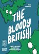 Image for The bloody British  : a well-meaning guide to an awkward nation