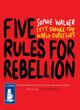 Image for Five rules for rebellion  : let&#39;s change the world ourselves