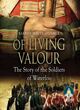 Image for Of living valour  : the story of the soldiers of Waterloo
