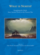 Image for What is North?  : imagining the North from ancient times to the present day