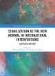 Image for Stabilization as the new normal in international interventions  : low expectations?