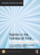 Image for Bakhtin in the fullness of time  : Bakhtinian theory and the process of social education