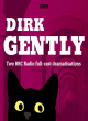 Image for Dirk Gently  : two BBC Radio full-cast dramas