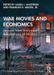 Image for War movies and economics  : lessons from Hollywood&#39;s adaptations of military conflict