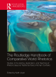 Image for The Routledge handbook of comparative world rhetorics  : studies in the history, application, and teaching of rhetoric beyond traditional Greco-Roman contexts