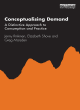 Image for Conceptualising demand  : a distinctive approach to consumption and practice