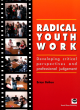 Image for Radical youth work  : developing critical perspectives and professional judgement
