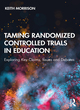 Image for Taming randomized controlled trials in education  : exploring key claims, issues and debates
