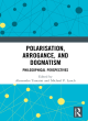 Image for Polarisation, arrogance, and dogmatism  : philosophical perspectives