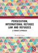 Image for Persecution, international refugee law and refugees  : a feminist approach