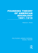 Image for Founding theory of American sociology, 1881-1915