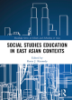 Image for Social studies education in East Asian contexts