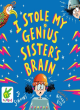 Image for I stole my genius sister&#39;s brain