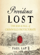 Image for Providence lost  : the rise &amp; fall of Cromwell&#39;s Protectorate