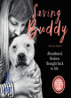 Image for Saving Buddy  : the heartwarming story of a very special rescue