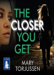 Image for The closer you get
