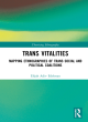 Image for Trans vitalities  : mapping ethnographies of trans social and political coalitions