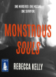 Image for Monstrous souls  : one murdered, one missing, one survivor