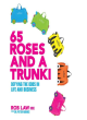 Image for 65 roses and a Trunki