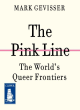 Image for The pink line  : the world&#39;s queer frontiers