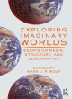 Image for Exploring imaginary worlds  : essays on media, structure, and subcreation