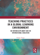 Image for Teaching practices in a global learning environment  : an interdisciplinary take on international education