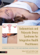 Image for Endometriosis and PCOS for integrative health practitioners  : dealing with pain, cysts and abnormal menstruation