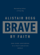 Image for Brave by faith  : God-sized confidence in a post-Christian world