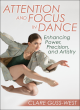 Image for Attention and focus in dance  : enhancing power, precision, and artistry