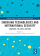Image for Emerging technologies and international security  : machines, the state and war