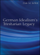 Image for German Idealism&#39;s Trinitarian Legacy
