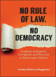 Image for No rule of law, no democracy  : conflicts of interest, corruption, and elections as democratic deficits