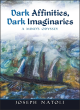 Image for Dark affinities, dark imaginaries  : a mind&#39;s odyssey
