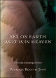 Image for Sex on earth as it is in heaven  : a Christian eschatology of desire