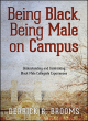 Image for Being Black, being male on campus  : understanding and confronting Black male collegiate experiences