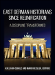 Image for East German historians since reunification  : a discipline transformed