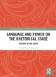 Image for Language and power on the rhetorical stage  : theory in the body