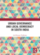 Image for Urban governance and local democracy in South India