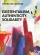 Image for Existentialism, authenticity, solidarity