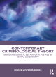 Image for Contemporary criminological theory  : crime and criminal behaviour in the age of moral uncertainty