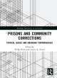 Image for Prisons and community corrections  : critical issues and emerging controversies