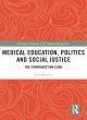 Image for Medical education, politics and social justice  : the contradiction cure