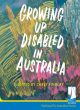 Image for Growing up disabled in Australia