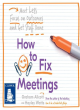 Image for How to fix meetings  : meet less, focus on outcomes and get stuff done