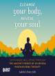 Image for Cleanse your body, reveal your soul  : sustainable well-being through the ancient power of ayurveda panchakarma therapy