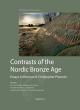 Image for Contrasts of the Nordic Bronze Age  : essays in honour of Christopher Prescott