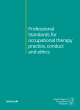 Image for Professional standards for occupational therapy practice, conduct and ethics