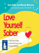 Image for Love yourself sober  : a self care guide to alcohol-free living