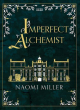 Image for Imperfect alchemist  : a spellbinding story based on a remarkable Tudor life