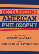 Image for Decolonizing American philosophy